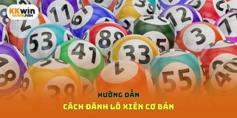 Hướng dẫn cách đánh lô xiên cơ bản