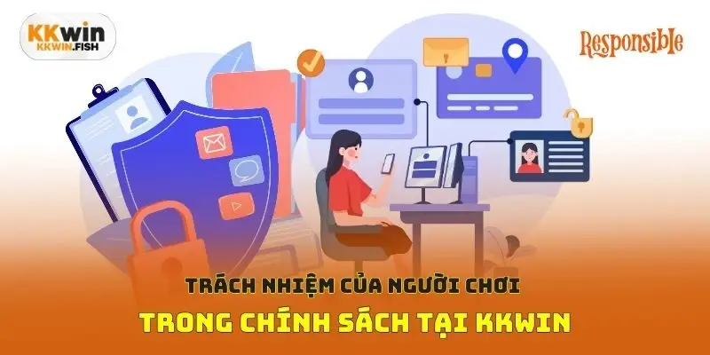 Trách nhiệm của người chơi trong chính sách tại Kkwin