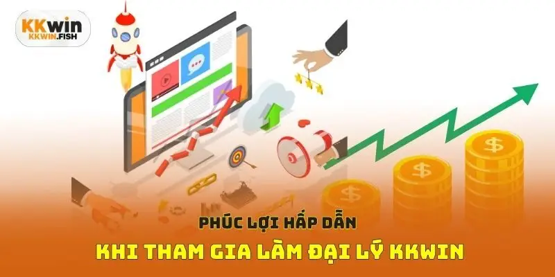 Phúc lợi hấp dẫn khi tham gia làm đại lý Kkwin