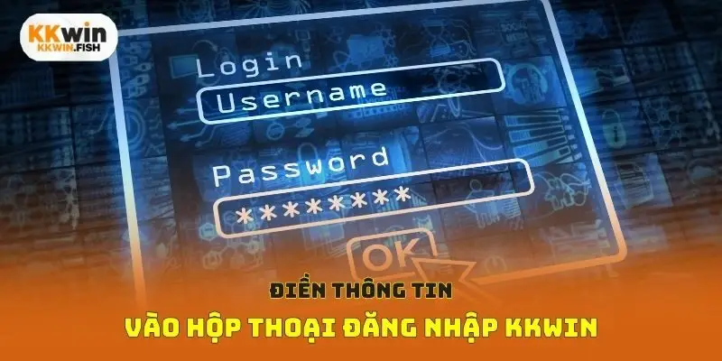 Điền thông tin vào hộp thoại đăng nhập Kkwin