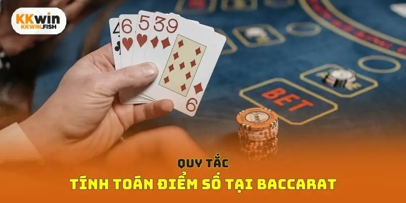 Quy tắc tính toán điểm số tại Baccarat