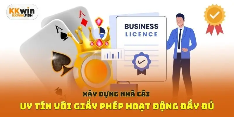 Xây dựng nhà cái uy tín với giấy phép hoạt động đầy đủ